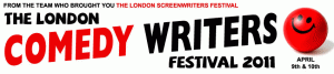 London Comedy Writers' Festival 2011 London Comedy Writers' Festival 2011